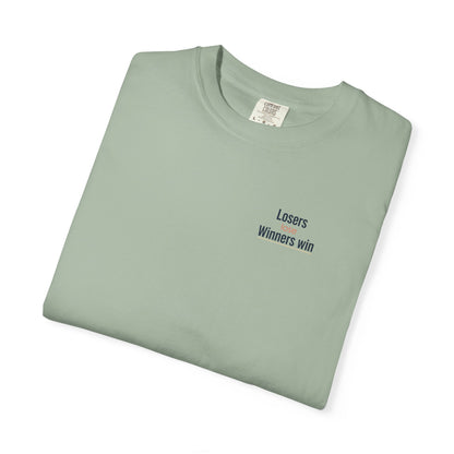 Losers lose Winners win T-Shirt