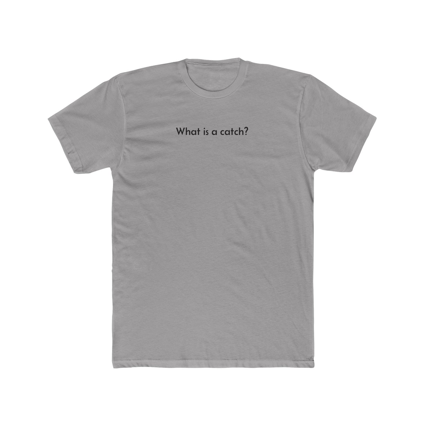 What is a catch? Cotton Crew Tee
