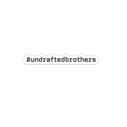 #undraftedbrothers Sticker — Small Vinyl Hashtag Sticker r