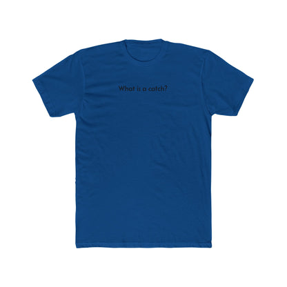 What is a catch? Basic, Cotton Crew Tee