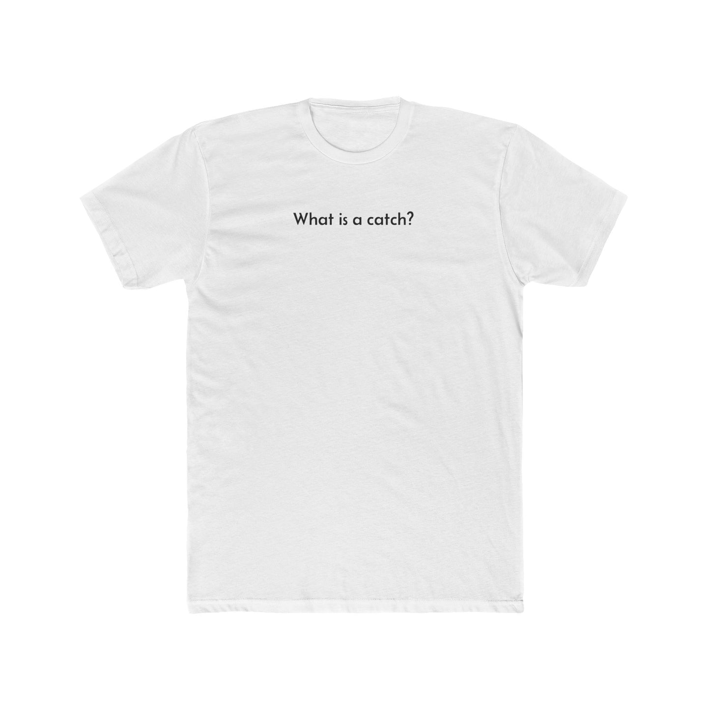 What is a catch? Cotton Crew Tee