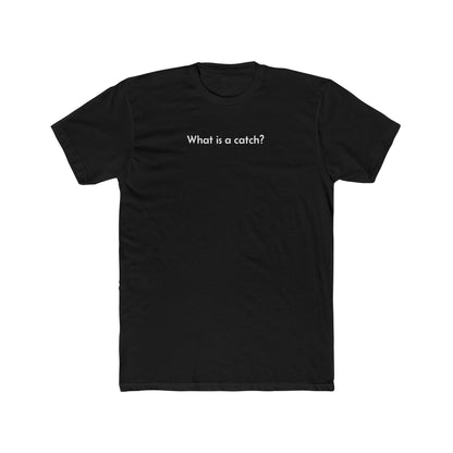 What is a catch? Cotton Crew Tee