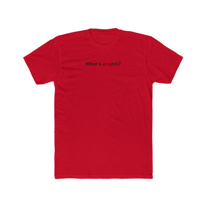 What is a catch? Basic, Cotton Crew Tee